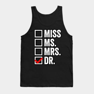 It's Miss Ms Mrs Dr Actually, Phd Graduation Doctor Tank Top